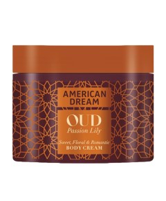 American Dream Oud Passion Lily Body Cream